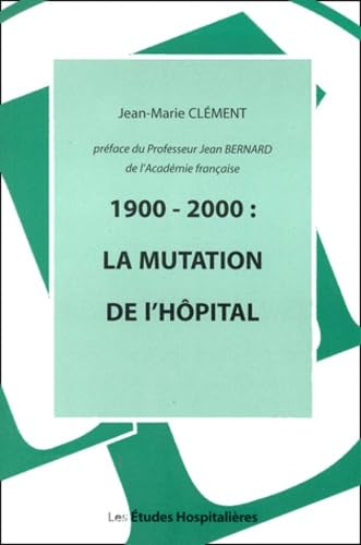 1900-2000 : La mutation de l'hopital Law
