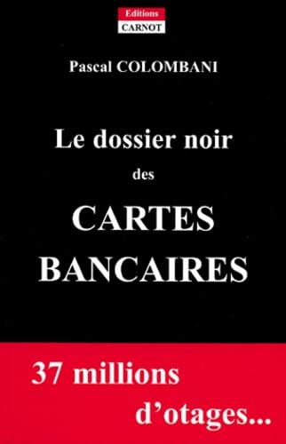 Le Dossier Noir Des Cartes Bancaires Books