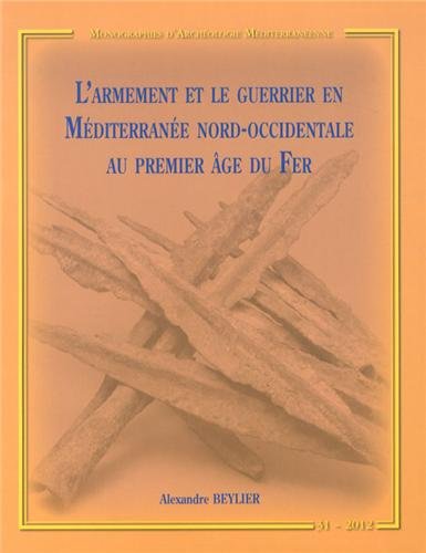 L'armement et le guerrier en Méditerranée nord-occidentale au premier âge du fer Books