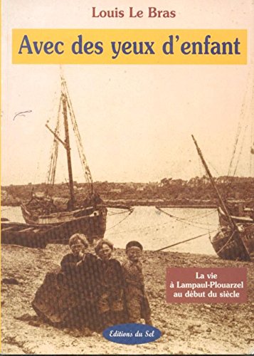 Avec des yeux d'enfant : La vie à Lampaul-Plouarzel au début du siècle (Collection Mer d'Iroise) book