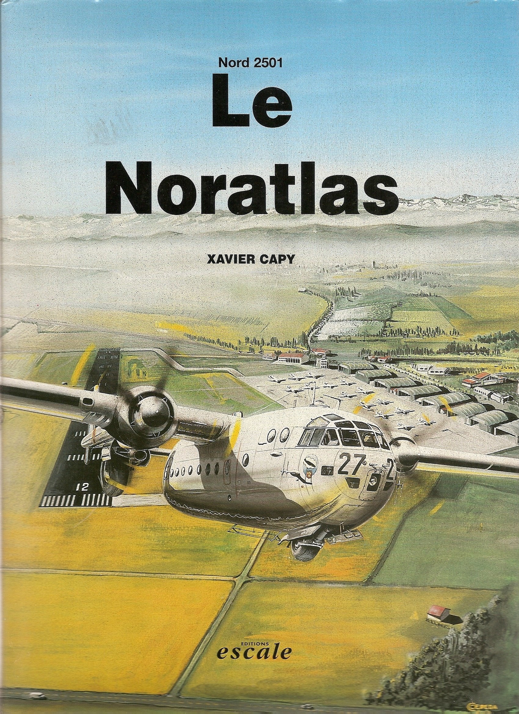 Le Noratlas : L'histoire des Nord 2500 à 2508 book