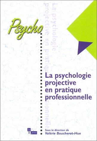 LA PSYCHOLOGIE PROJECTIVE EN PRATIQUE PROFESSIONNELLE Books