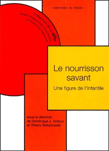 Nourrisson savant (Le): UNE FIGURE DE L'INFANTILE Books