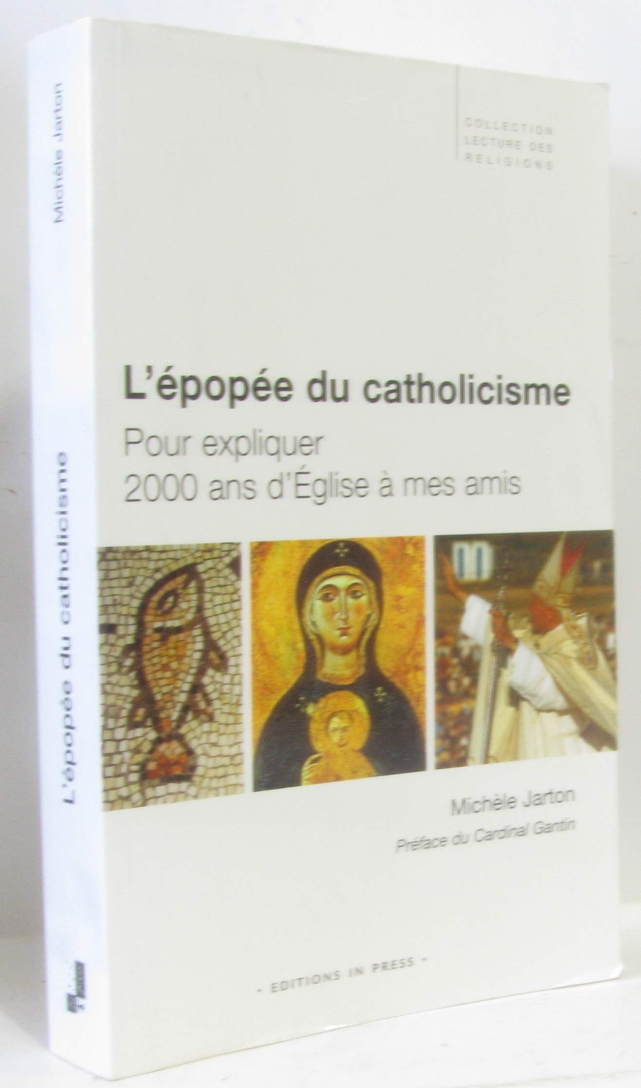 L'epopee du catholicisme: POUR EXPLIQUER 2000 ANS D'EGLISE A MES AMIS Books