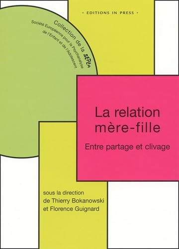 La relation mere-fille: - ENTRE PARTAGE ET CLIVAGE Books