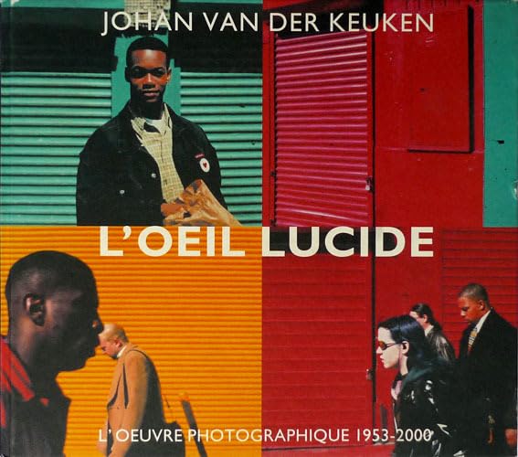 L'OEIL LUCIDE: L'oeuvre photographique 1953-2000 Film, Art & Culture