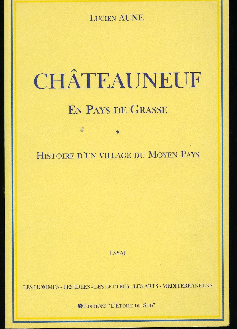 Châteauneuf : Histoire d'un village du Moyen pays Books