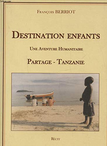 Destination enfants : Une arche en ciel d'Afrique (Les hommes, les idées, les lettres, les arts) book