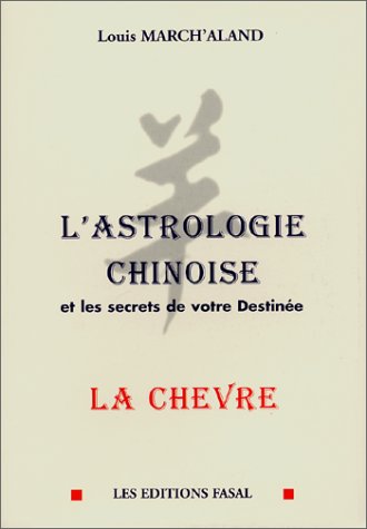 L'Astrologie chinoise et les secrets de votre destinée, La chèvre book