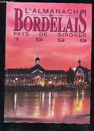 L'almanach du bordelais pays de gironde 1999. book