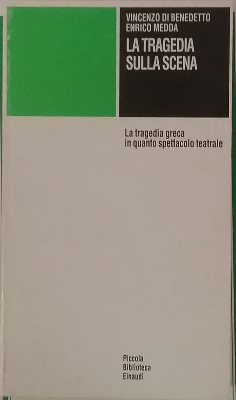 La tragedia sulla scena. La tragedia greca in quanto spettacolo teatrale (Piccola biblioteca Einaudi, Band 637) Film, Art & Culture
