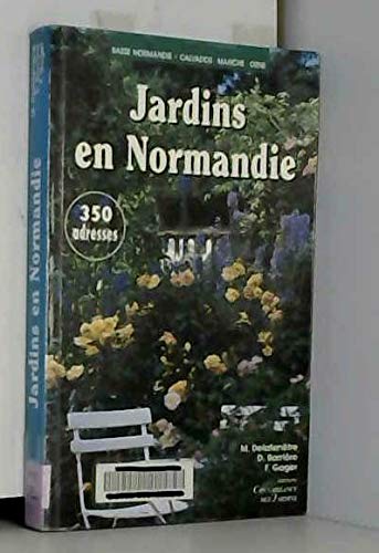 Jardins en Normandie: 350 adresses Garden & Plants