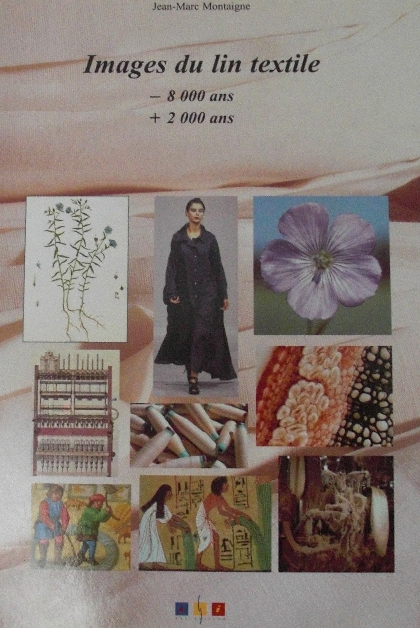 Images Du Lin Textile. -8000, +2000 Ans Books