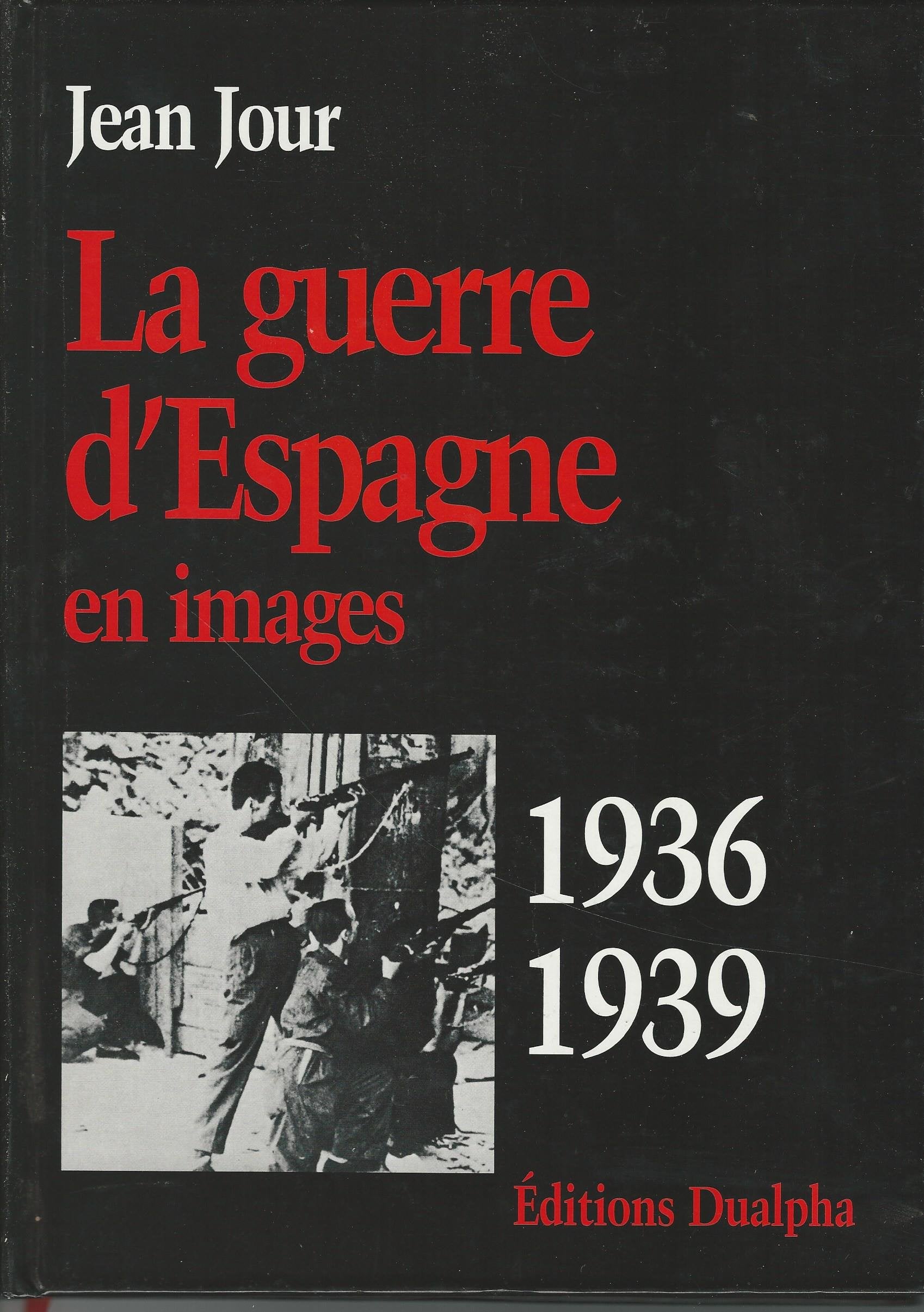 La Guerre d'Espagne en images : 1636-1939 book