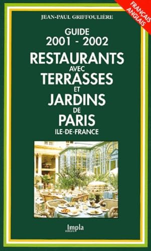 Restaurants avec terrasses et jardins de Paris, Ile-de-France.: Edition français-anglais 2001-2002 book