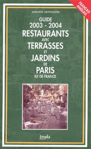 Restaurants avec terrasses et jardins de Paris et d'Île-de-France : Guide 2003-2004 book