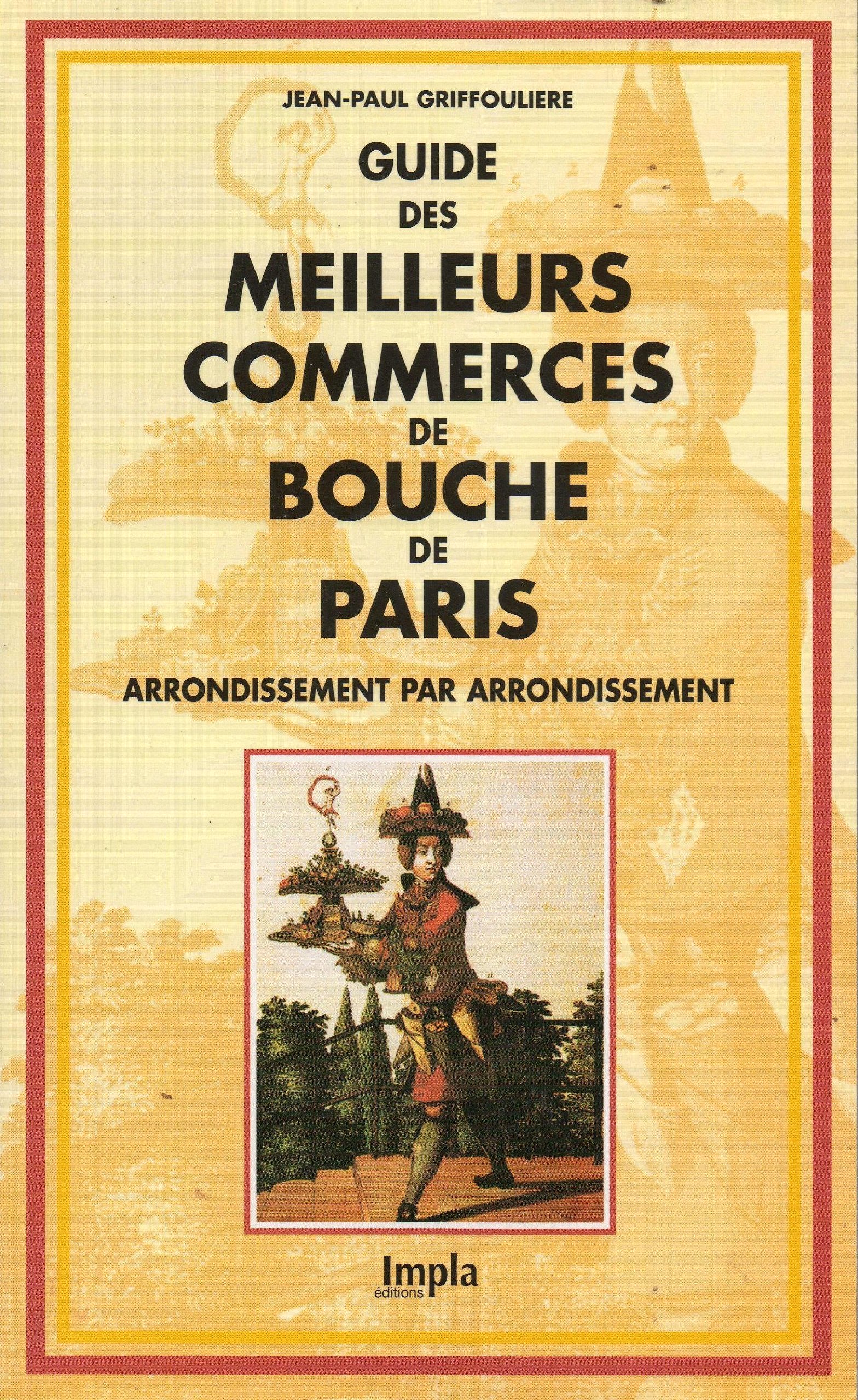 Guide des meilleurs artisans de bouche parisiens : Amoureux des saveurs authentiques book