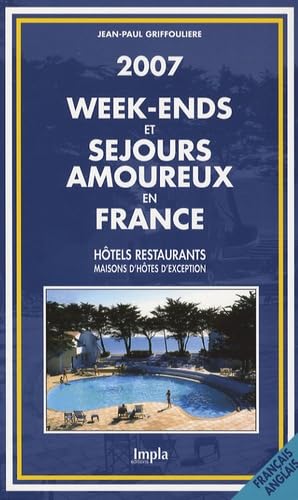 Week-ends et séjours amoureux en France: Hôtels restaurants, maisons d'hôtes d'exception book