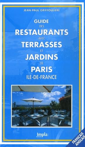 Guide des restaurants avec terrasses et jardins de Paris: Ile-de-France, édition bilingue français-anglais Books