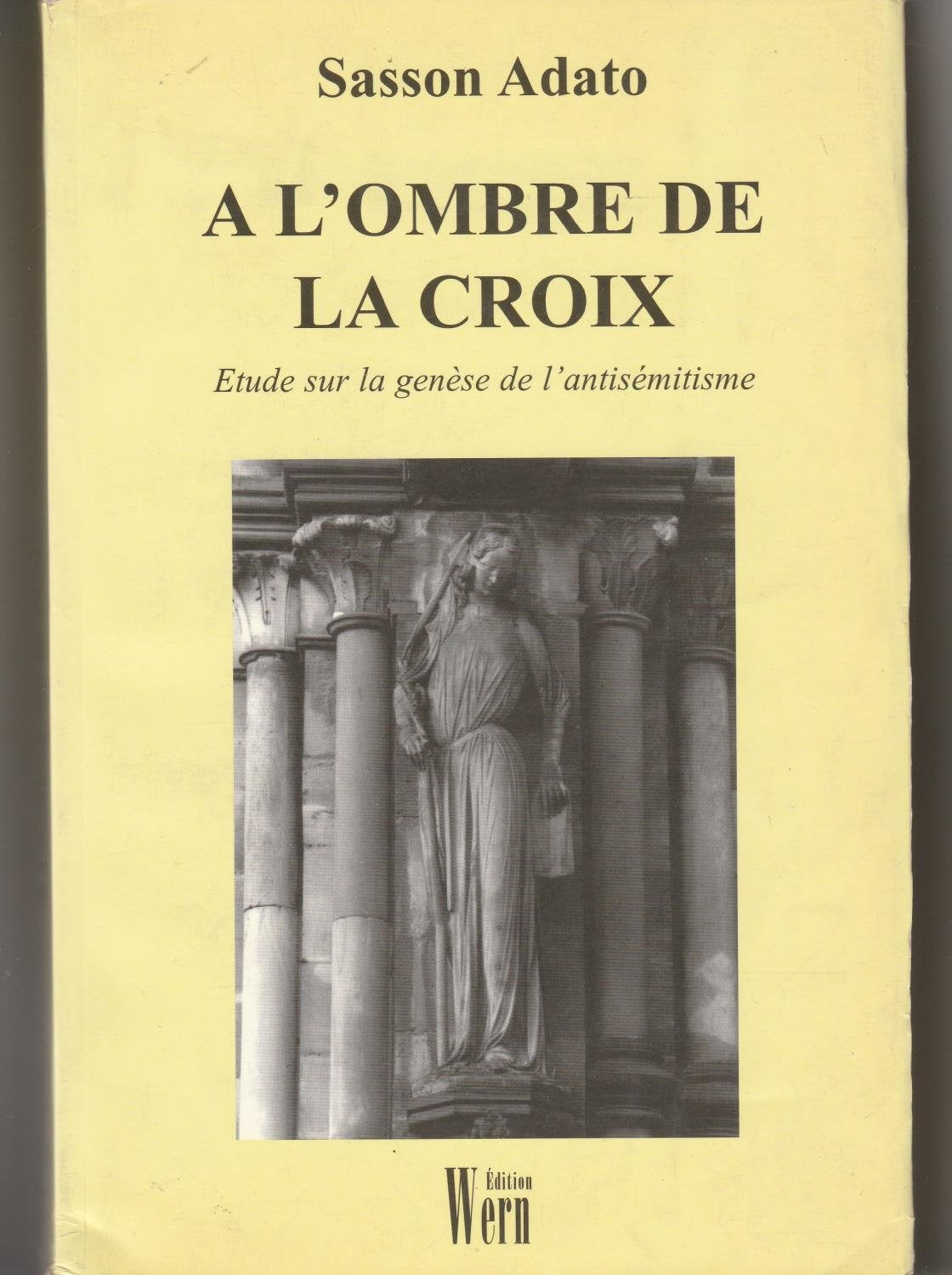 A L'OMBRE DE LA CROIX ETUDE SUR LA GENESE DE L'ANTISEMITISME book