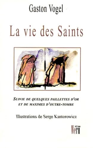 La Vie des saints : suivi de quelques paillettes d'or et de maximes d'outre-tombe book