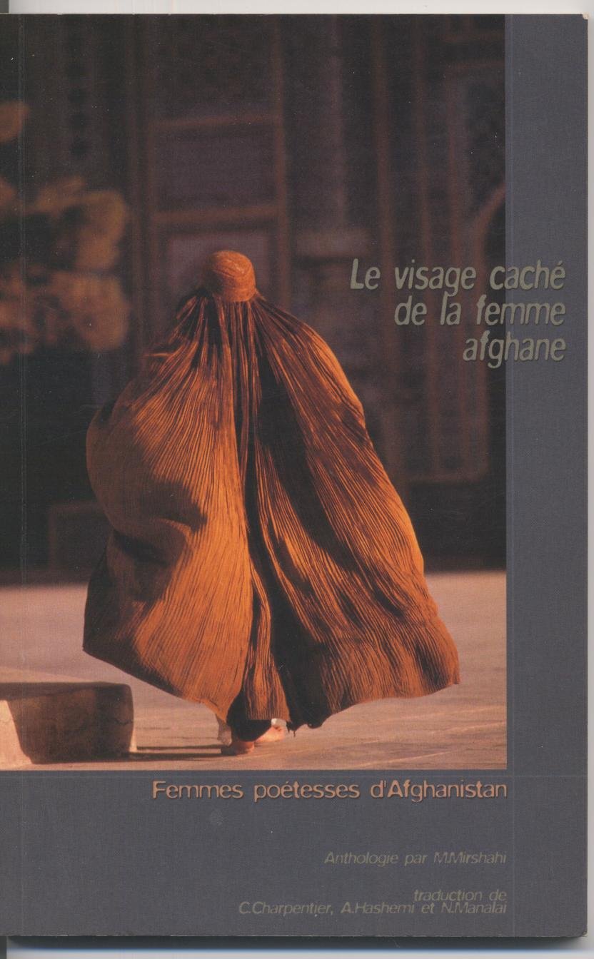 le visage caché de la femme afghane (femmes poétesses d'Afghanistan) book