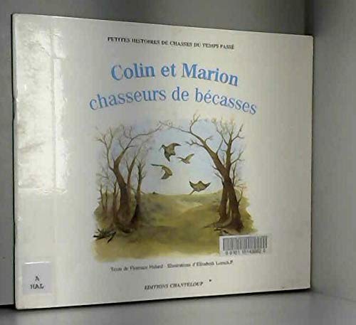 Colin et Marion, chasseurs de bécasses (Petites histoires de chasses du temps passé) book