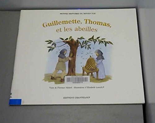 Guillemette, Thomas et les abeilles (Petites histoires du Moyen âge) Books