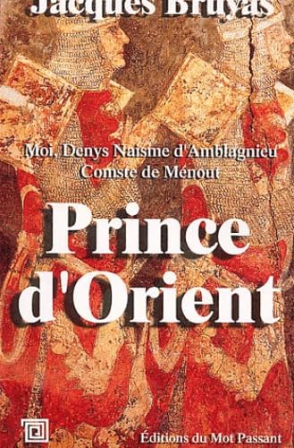 Prince D'Orient. Moi Denys Naisme D'Amblagnieu Comste De Menout book