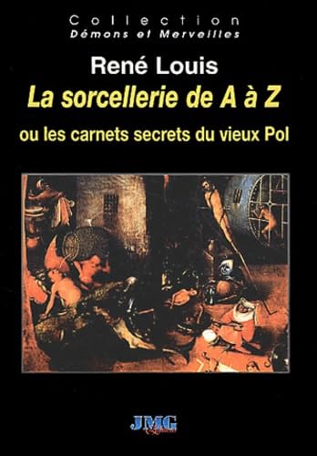 La Sorcellerie De A A Z Ou Les Carnets Secrets Du Vieux Pol Books