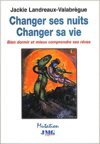 Changer ses nuits, changer sa vie. Bien dormir et mieux comprendre ses rêves book