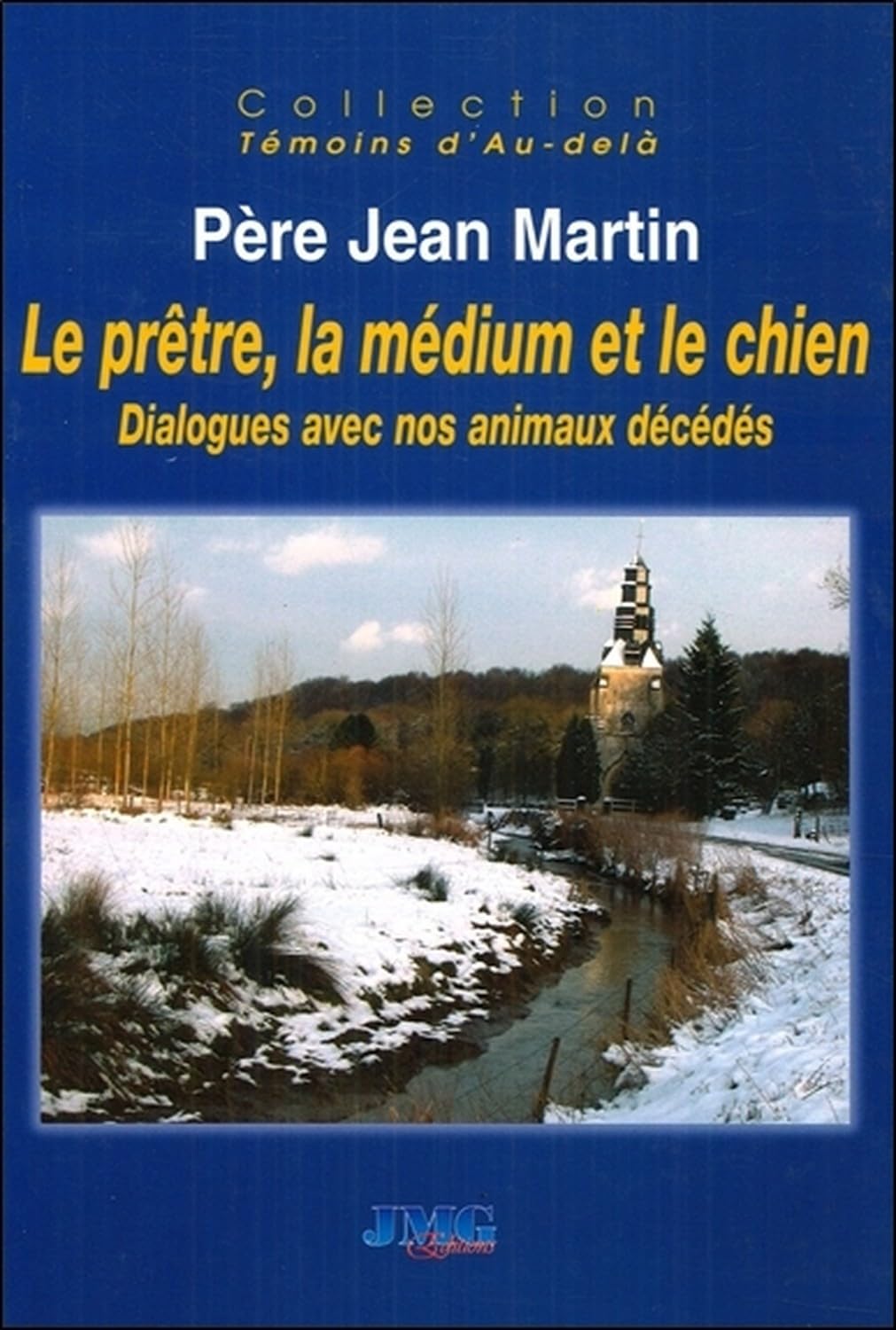 Le prêtre, la médium et le chien - Dialogues avec nos animaux décédés Religion & Esotericism