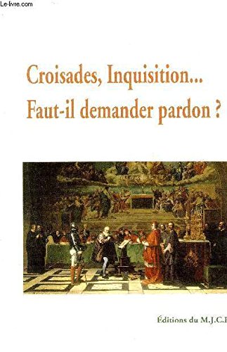 Croisades, Inquisition, faut-il demander pardon ? Books