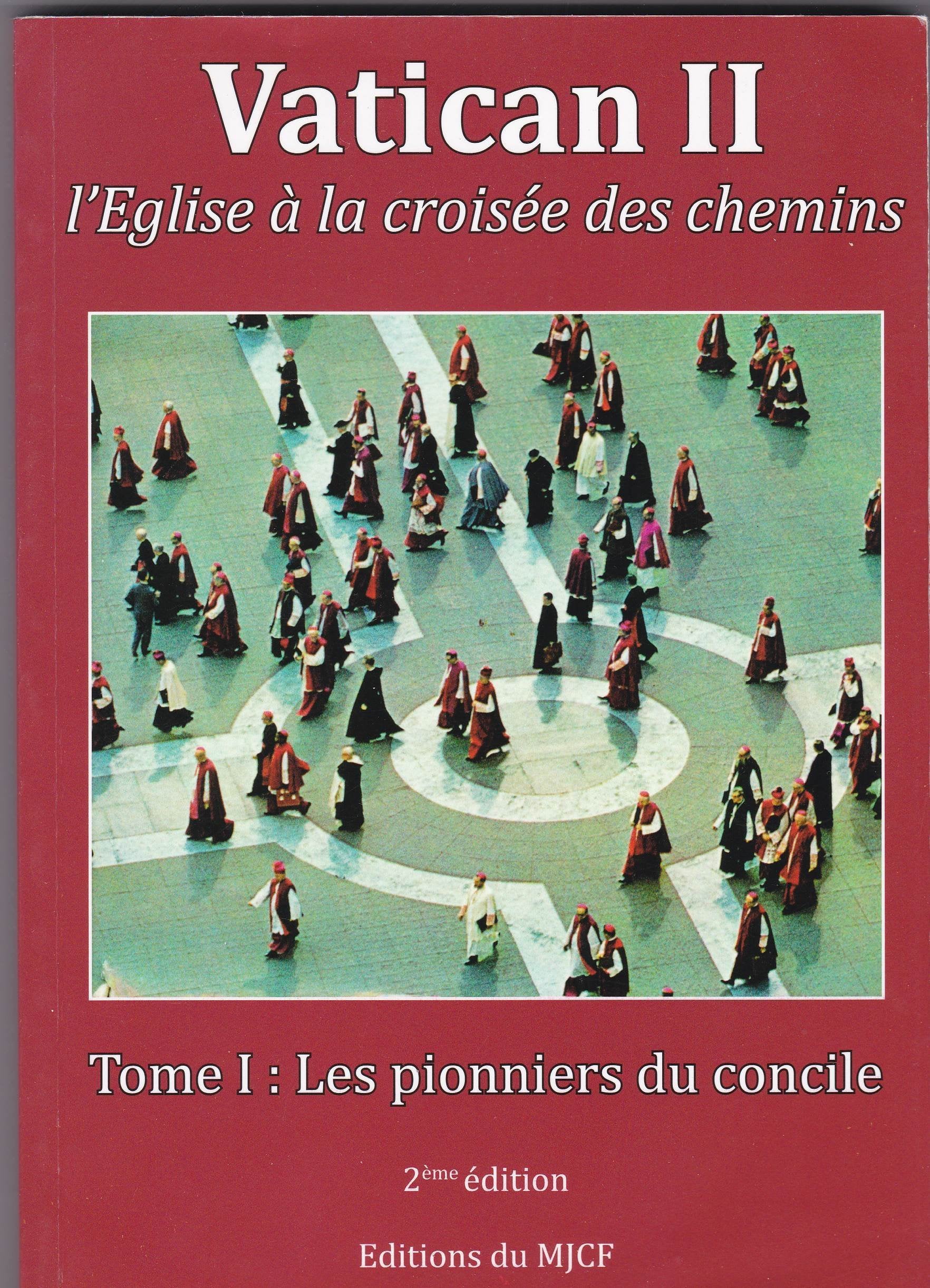 Vatican II, l'Eglise à la croisée des chemins. Tome 1 : Les pionniers du concile Books