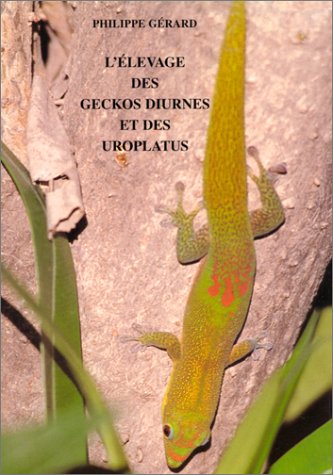 L'élevage des geckos diurnes et des Uroplatus (Les nouveaux animaux de compagnie) Books