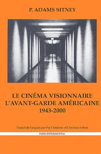 Le cinéma visionnaire: l'avant-garde Américaine (1943-2000) Essays & Short Stories