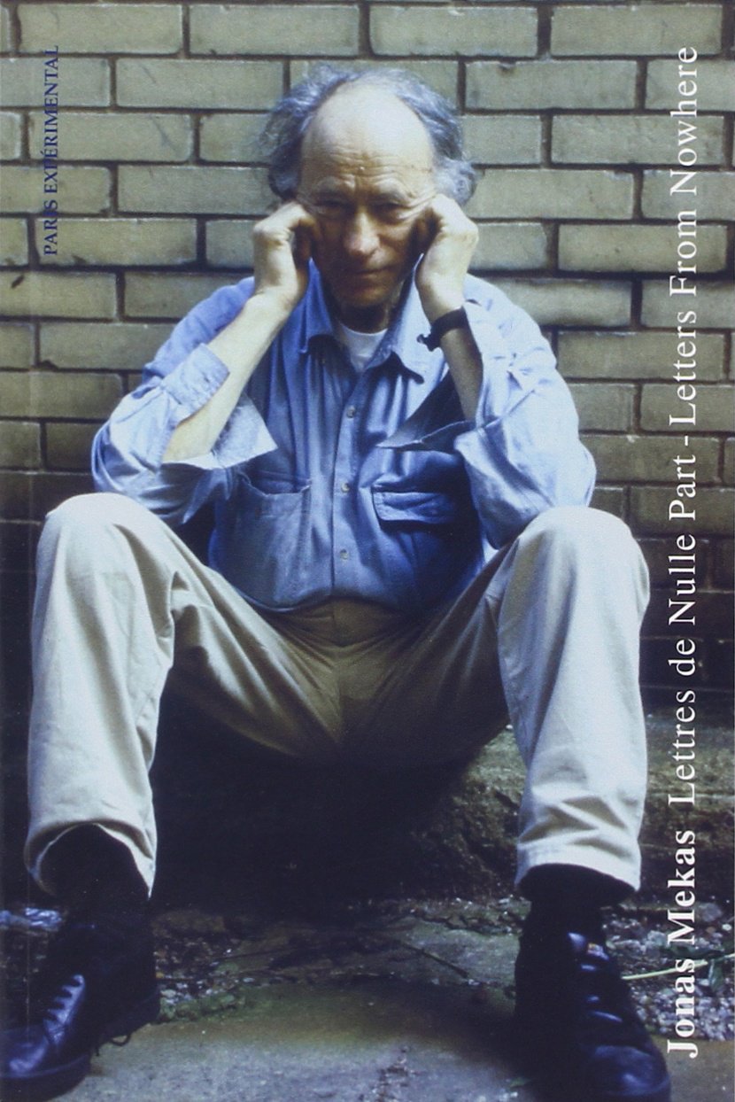 Jonas Mekas. Lettres de nulle part/ Letters From Nowhere Essays & Short Stories