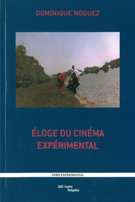 Éloge du cinéma expérimental Film, Art & Culture