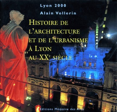Histoire De L'Architecture Et De L'Urbanisme A Lyon Au Xxeme Siecle. Edition Francais-Anglais Books