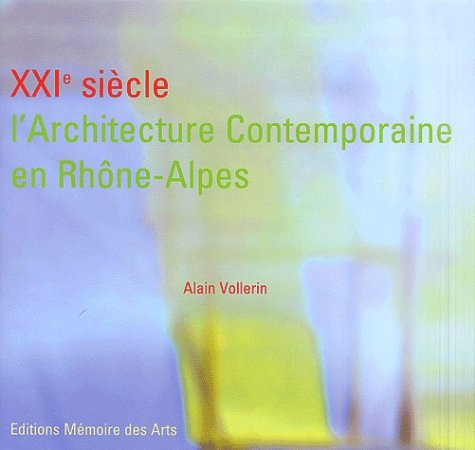 XXIe siècle : l'architecture contemporaine en Rhône-Alpes Books