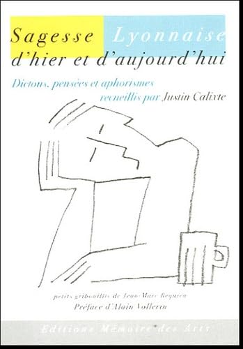 Sagesse Lyonnaise d'hier et d'aujourd'hui: Dictons, pensées et aphorismes Books
