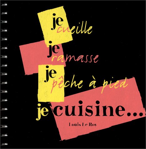 Je cueille, je ramasse, je pêche à pied et je cuisine book