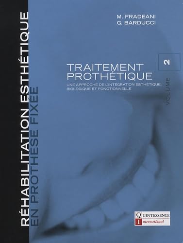 Réhabilitation esthétique en prothèse fixée: Volume 2, Traitement prothétique book