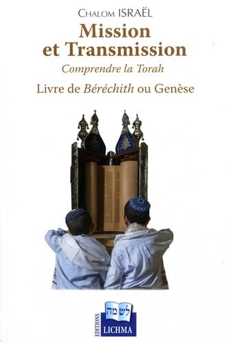 Mission et transmission - Comprendre la Torah: Livre de Béréchith ou Genèse book