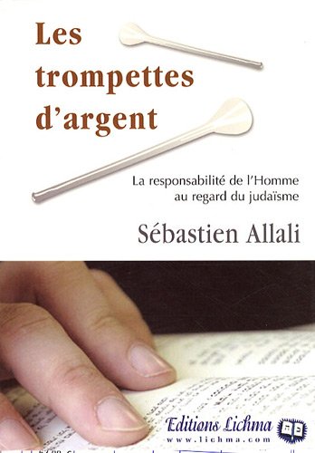 Les trompettes d'argent : La responsabilité de l'Homme au regard du judaïsme Religion & Esotericism