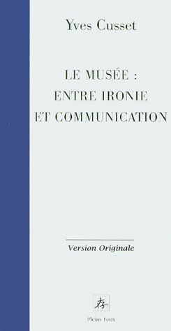 Le musée entre ironie et communication esthétique Books
