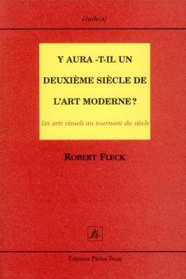 Y aura-t-il un deuxième siècle de l'art moderne ? Les Arts visuels au tournant du siècle Books