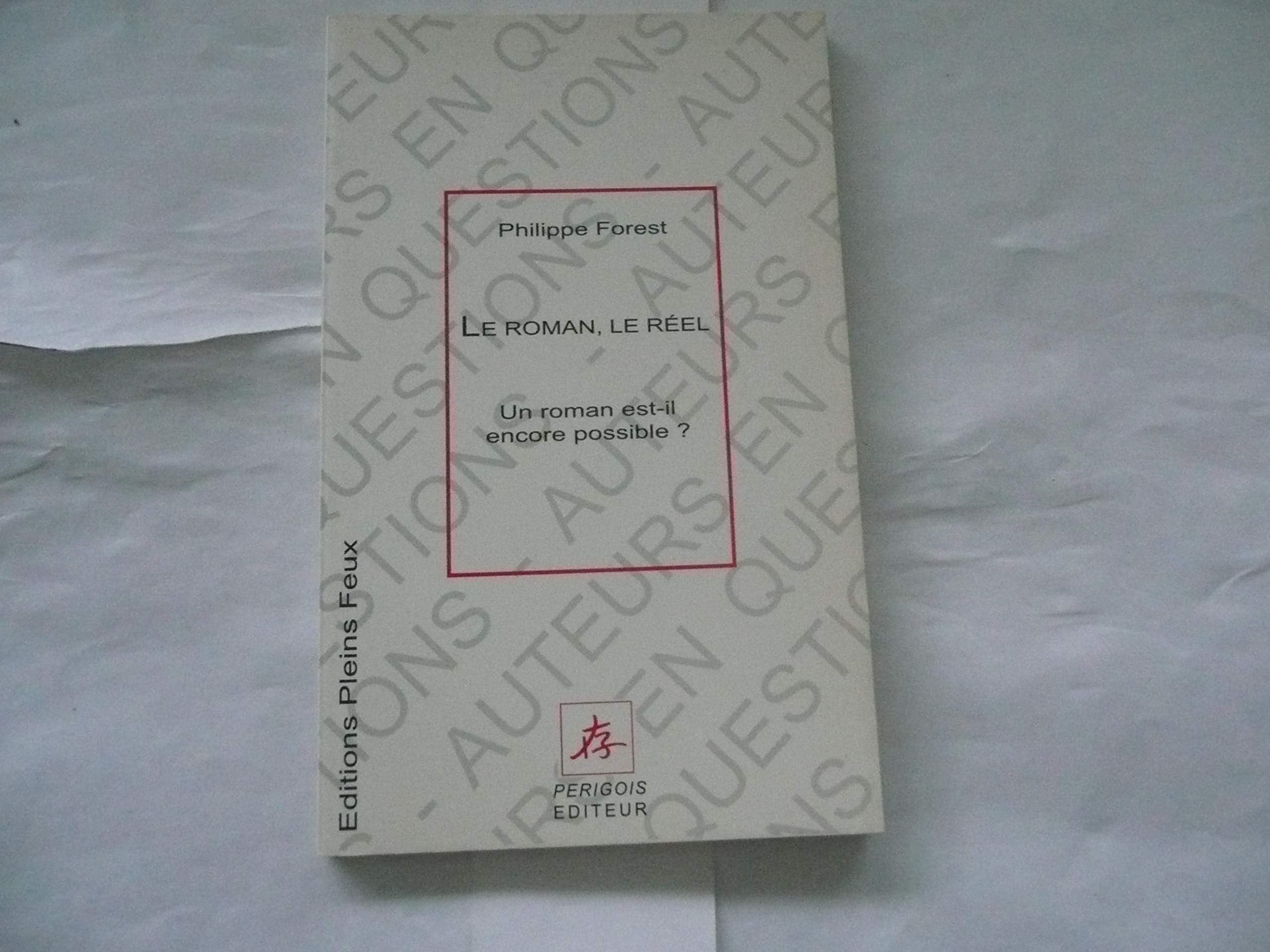 Le roman, le réel : un roman est-il encore possible ? Books