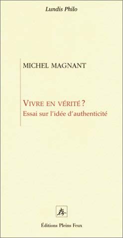 Vivre en vérité ? : Essai sur l'idée d'authenticité Books