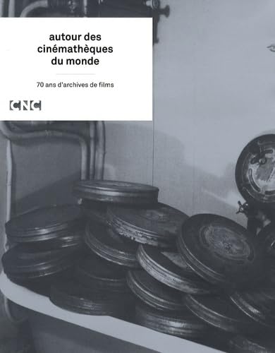 Autour des Cinematheques du Monde - 70 Ans d'Archives de Films book